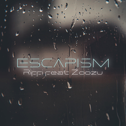 Riffi feat Zoozu - Escapism