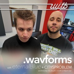 .wavforms - episode 3 w/ CITYSPROBLEM