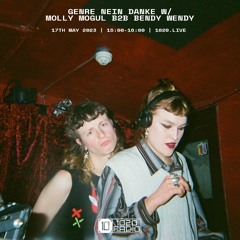 1020 Radio - Genre Nein Danke /w Molly Mogul b2b Bendy Wendy 17/05/23
