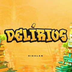 Delírios ⚡- Aizalan & FBC (PISADINHA REMIX)