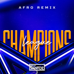 Champions League - Mizzy Miles, Slow J & Gson (Deejay Santoz Afro Remix)