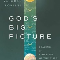 [Audi0book] God's Big Picture. Tracing The Story-Line Of The Bible _  FOR ANY DEVICE