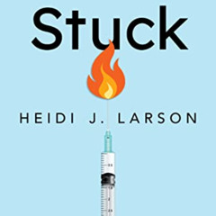 [READ] KINDLE 📝 Stuck: How Vaccine Rumors Start -- and Why They Don't Go Away by  He