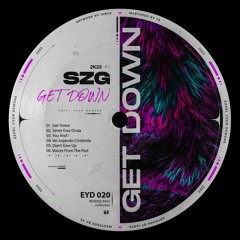 PREMIERE | SZG - Get Down [EYD020]