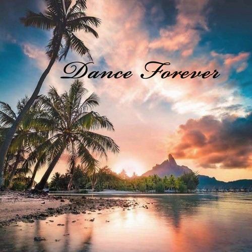 Stream Dance Forever by Euphoria's Destination | Listen online for free ...
