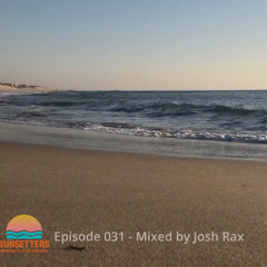 🌅 Sunsetters - Progressive House Sessions Episode 031 - Mixed by Josh Rax