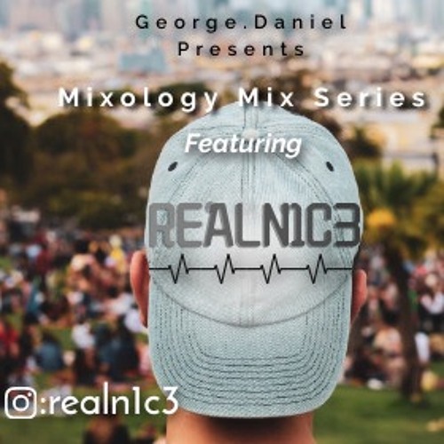 Mixology Ep. 3 : REALN1C3