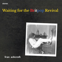Waiting for the Britpop Revival
