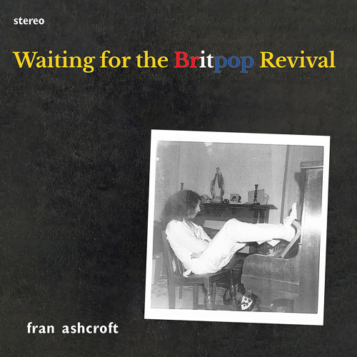 Waiting for the Britpop Revival