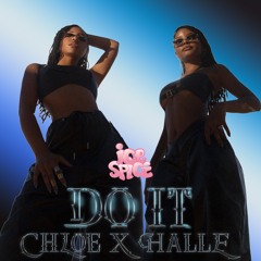 Chloe X Halle (ft. Ice Spice) - Do It (Munch)(Chrystopia Remix)