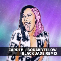Cardi B - Bodak Yellow (Black Jade Remix)
