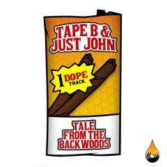 Tape B & Just John - Tale From the Backwoods