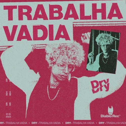 dry - Trabalha Vadia