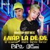 VietMix - 1 Nắp Là Dé De - PiPo ft PiLuanTruong