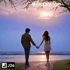 Close to you 'A&B Mix'