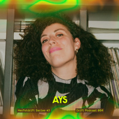 Drift Podcast 064 - Ays - Herfstdrift series #3