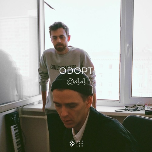 SYSTEM108 PODCAST 044: ODOPT