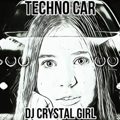 DJ Crystal Girl - Techno Car