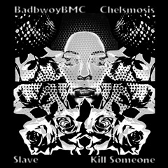 BMC   Chelsmosis - Kill Someone (Free Download)