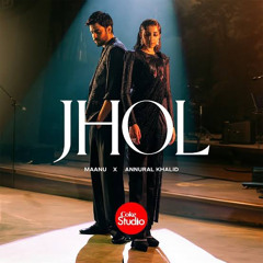 Jhol- Maanu x Annural Khalid (Slowed & Reverb)
