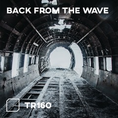 TR160 - Back From The Wave
