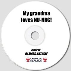 My Grandma Loves Nu NRG! -  DJ Marc Antoine,  January 2004