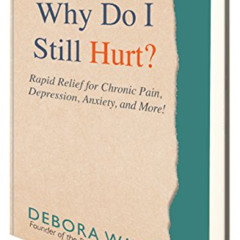 [GET] EPUB 📮 Why Do I Still Hurt?: Rapid Relief for Chronic Pain, Depression, Anxiet