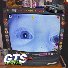 GTS Remix-SAMO x BABY BABY