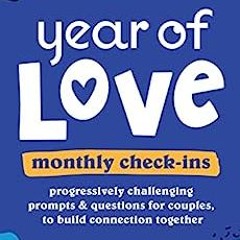 READ ⚡️ DOWNLOAD Year of Love Monthly Check-ins Progressively challenging prompts & questions fo
