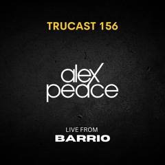 TRUcast 156 - Live From Barrio