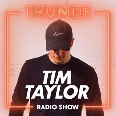 THUNDR Radio Show w/ Tim Taylor [005]