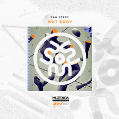 Sam Ferry - Hot Body (Original Mix) [ FREE DOWNLOAD ]