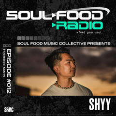Soul Food Radio Episode #012 - SHYY