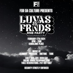 LUVAS & FRNDS || RNB PARTY PROMO 17/2/24 @DJONETIME