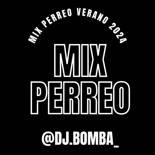 Stream Mix Perreo Verano 2024 New And Old Hits By Djbomba195 Listen