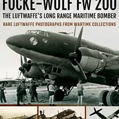 [FREE] KINDLE 💚 Focke-Wulf Fw 200: The Luftwaffe's Long Range Maritime Bomber (Air W