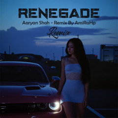 Aaryan Shah - Renegade [Remix]