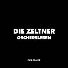 DIE ZELTNER - OSCHERSLEBEN