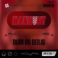 Dum Og Deilig (Manhunt) - Hauken & Heux