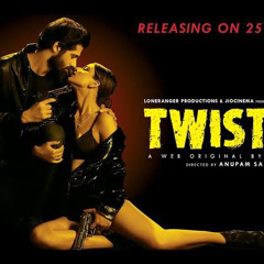 Twisted 2- Ghaav Hai Ghaav Par