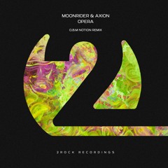 Moonrider & Axion - Opera (O.B.M Notion Remix)