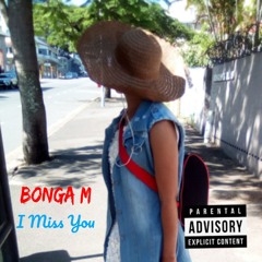 Bonga M - I Miss You (prod. by Eric Godlow Beats)