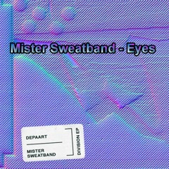 Mister Sweatband - Eyes (Original Mix)