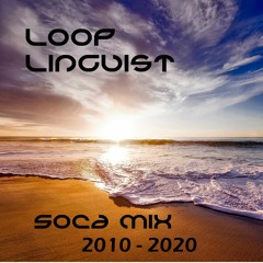 Soca Mix - 57 Songs - 10 Years - 2010 to 2020