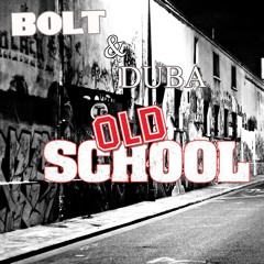 ex.BolT & Duba - Old School