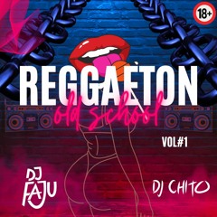 Reggaeton Old School - Dj Faju X Dj Chito