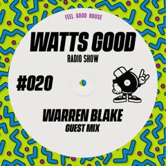 WATTS GOOD Radio Show #020: Warren Blake