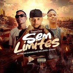 MC Gueguel · MC YAM · MC WELLERZIN -  Tropa dos Sem Limites -  Dj Xuxu - 2024