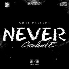 Grindhard E - Neverr Prod TWFDBOY