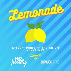 Internet Money ft. Don Toliver, Gunna, Nav - Lemonade (Max Worthy & opus iris Bootleg)